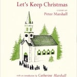 Read more about the article “Let’s Keep Christmas” (Peter Marshall)