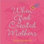 Read more about the article Erma Bombeck Mothers Day Column