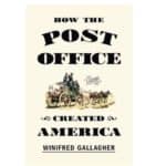 Read more about the article How the Post Office Created America A HISTORY