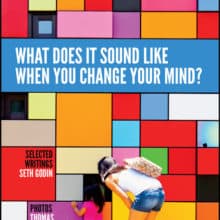 Seth Godin Titan Collectible “What Does It Sound Like When You Change Your Mind?”