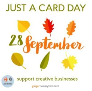 Just A Card Day 2017 September 28