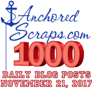 AnchoredScraps 1000th Daily Blog Post