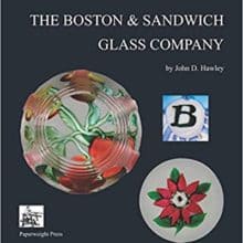 The Art of the Paperweight, Boston & Sandwich Glass Company (2017)