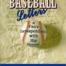 Baseball Letters: A Fan’s Correspondence With His Heroes