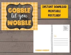 Gobble Til You Wobble Printable Postcard