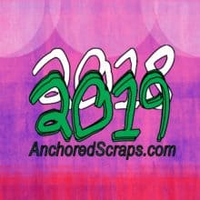 New Year’s Eve & AnchoredScraps December 2018 Blog Recap
