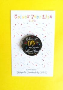 Believe You Can And You Are Halfway There Pin button Badge