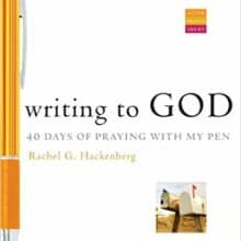 “Writing to God: 40 Days of Praying with My Pen”