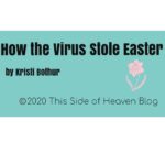 Read more about the article How the virus stole Easter by Kristi Bothur