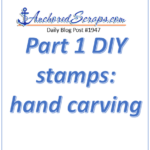 Read more about the article Part 1 DIY stamps: hand carving