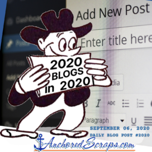 2020 in 2020 Milestones brings big news to the blog_AnchoredScraps #2020