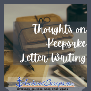 Thoughts on Keepsake Letter Writing