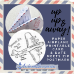 Read more about the article Up Up & Away! Paper Airplane Printable Card and Date Meets Zip Postmark