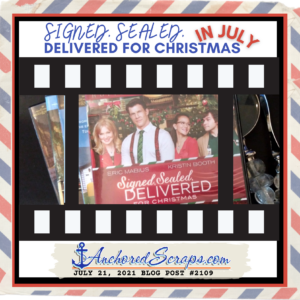 Signed Sealed Delivered for Christmas in July