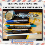 Read more about the article Best Pens for AnchoredScraps Printables