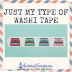 Read more about the article Just My Type of Washi Tape