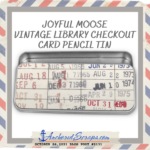 Read more about the article Joyful Moose Vintage Library Checkout Card Pencil Tin