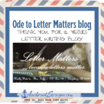 Read more about the article Ode to Letter Matters Blog, THANK YOU for 12 years celebrating letter writing in your blog!