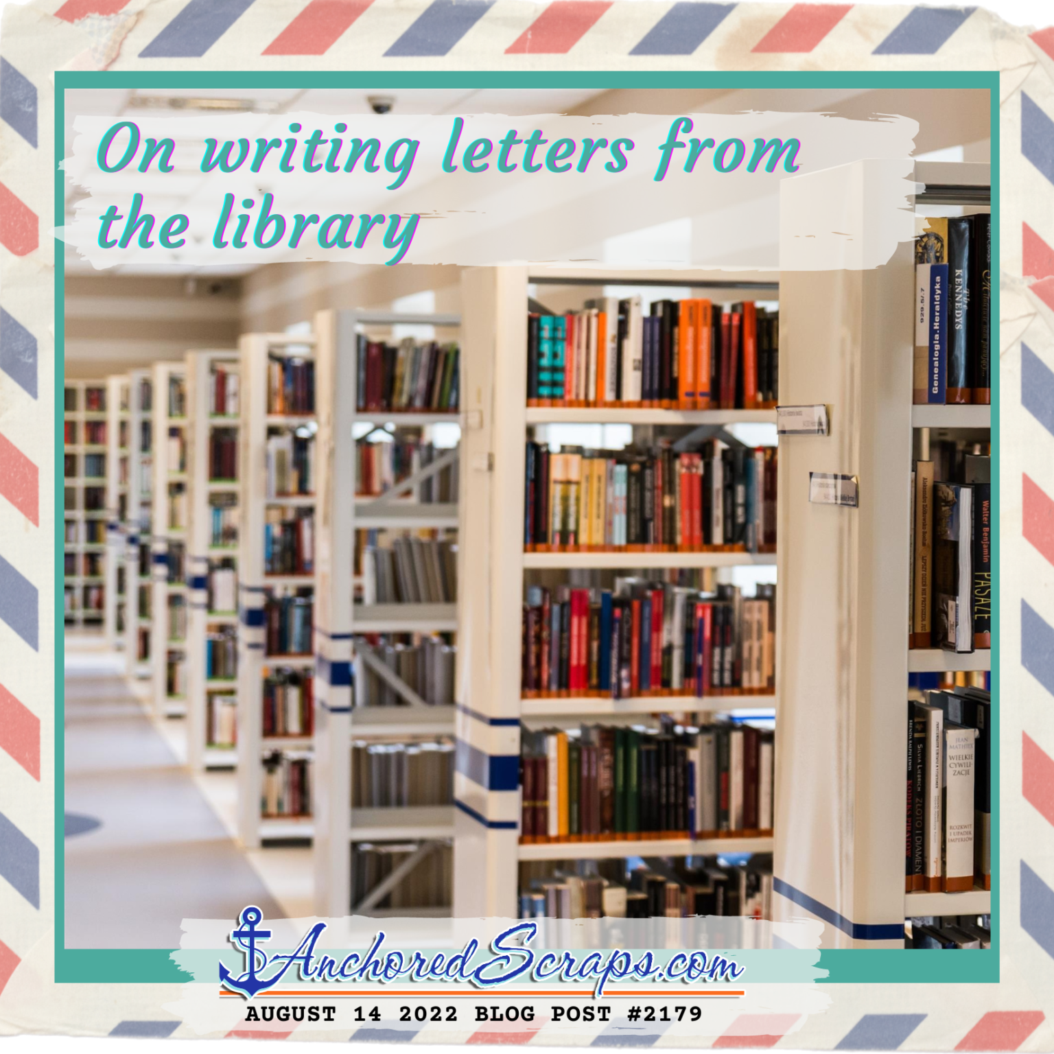 On writing letters from the library - AnchoredScraps.com
