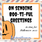 Read more about the article On Sending Boo-ti-ful Greetings