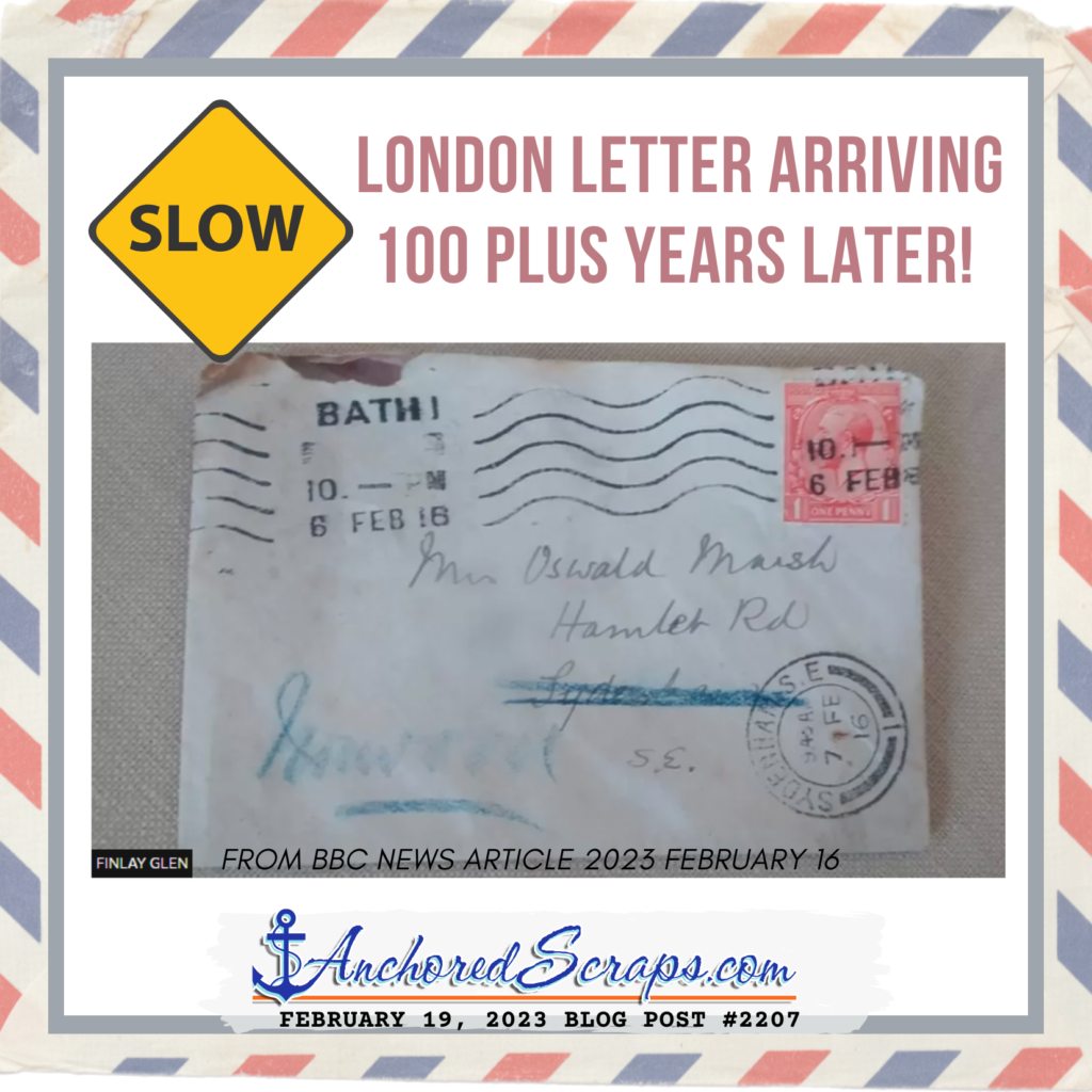 London letter arriving 100 plus years later! slow mail_#2207 FEB192023 AnchoredScraps