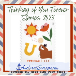 Thinking of You Forever Stamps 2023_October 312023_2230 AnchoredScraps